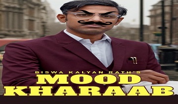 Biswa Kalyan Raths Mood Kharaab (2023) Hindi