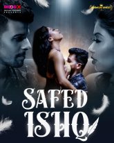 [18+] Safed Ishq (2023) S01E01 Hindi Uncut MoodX Hot Web Series
