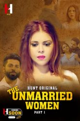 [18+] The Unmarried Women (2023) S01E01-02 Hindi HuntCinema