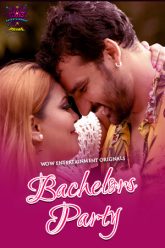 [18+] Bachelor Party (2024) S01E01-02 Hindi WowEntertainment Hot Web Series