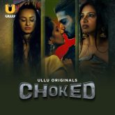 [18+] Choked Part 2 (2024) S01 Hindi Ullu Hot Web Series
