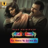 [18+] Desi Kisse Na Umra Ki Seema Ho Part 1 (2024) S01 Hindi Ullu Hot Web Series