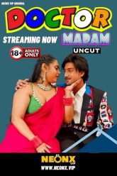 [18+] Doctor Madam (2024) Hindi Uncut NeonX Hot Short Film