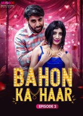 Bahon Ka Haar (2024) S01E02 Hindi Uncut MoodX Web Series