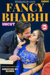 [18+] Fancy Bhabhi (2024) Hindi Uncut ShowHit Short Film