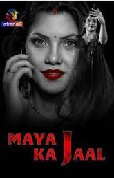 [18+] Maya Ka Jaal (2024) S01E01 Hindi Atrangii Hot Web Series