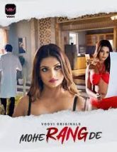 Mohe Rang De (2024) S01E05-07 Hindi Voovi Web Series