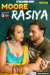 [18+] Moore Rasiya (2024) Hindi Uncut NeonX Short Film