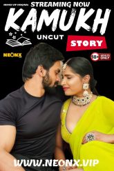 Kamukh Story (2024) Hindi Uncut NeonX Short Film