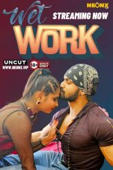 Wet Work (2024) Hindi Uncut NeonX Short Film