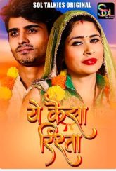 Ye Kaisa Rishta (2024) S01 Hindi SolTalkies Web Series