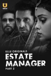 Estate Manager Part 2 (2024) S01 Hindi Ullu Hot Web Series