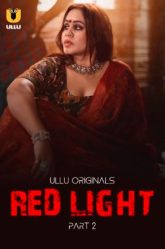 Red Light Part 2 (2024) S01 Hindi Ullu Hot Web Series