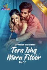 [18+] Tera Ishq Mera Fitoor Part 2 (2024) S01 Hindi