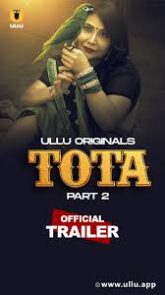 [18+] Tota Part 2 (2024) S01 Hindi Ullu Hot Web Series