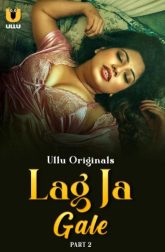 [18+] Lag Ja Gale Part 1/2 (2025) S01 Hindi Ullu