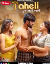 [18+] Paheli (2025) S01E01-03 Hindi HitPrime