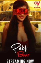 [18+] Pehli Baar (2025) S01E01- 04 Hindi Makhan