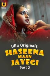 [18+] Haseena Maan Jayegi Part 1/2 (2025) S01 Hindi Ullu